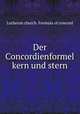 Der Concordienformel kern und stern, Lutheran church. Formula of concord 