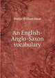 An English-Anglo-Saxon vocabulary, Skeat, Walter W. (Walter William), 1835-1912 