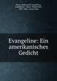 Evangeline: Ein amerikanisches Gedicht, Henry Wadsworth Longfellow, Longfellow , Henry Wadsworth , 1807-1882, Frank Siller 
