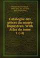 Catalogue des pieces du musee Dupuytren. With Atlas du tome 1 (-4)., Charles Nicolas Houel 