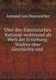 Uber den franzosischen National-wohlstand als Werk der Erziehung: Studien uber Geschichte und ., Armand von Dumreicher 