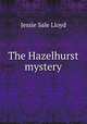The Hazelhurst mystery, Jessie Sale Lloyd 
