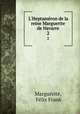 L`Heptamron de la reine Marguerite de Navarre. 2, Felix Frank Marguerite 