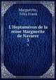 L`Heptamron de la reine Marguerite de Navarre. 3, Felix Frank Marguerite 