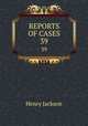 REPORTS OF CASES. 39, Henry Jackson 