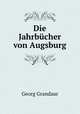 Die Jahrbucher von Augsburg, Georg Grandaur 