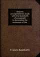 Reports on experiments made with the Bashforth chronograph to determine the resistance of the ., Francis Bashforth 