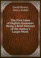 The First Lines of English Grammar: Being a Brief Abstract of the Author