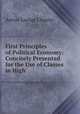 First Principles of Political Economy: Concisely Presented for the Use of Classes in High ., Aaron Lucius Chapin 