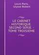 LE CABINET HISTORIQUE. SECOND SERIE. - TOME TROISIEME., Louis Paris, Ulysse Robert 