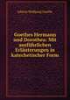 Goethes Hermann und Dorothea: Mit ausfuhrlichen Erlauterungen in katechetischer Form, Johann Wolfgang Goethe 