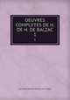 OEUVRES COMPLETES DE H. DE H. DE BALZAC. 1, ANCIENNE MAISON MICHEL LEVY FRERES 