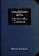 Vocabolario della pronunzia Toscana, Fanfani Pietro 