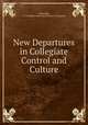 New Departures in Collegiate Control and Culture, Caleb Mills, YA Pamphlet Collection (Library of Congress) 