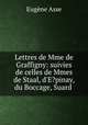 Lettres de Mme de Graffigny: suivies de celles de Mmes de Staal, d