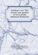 Gulshan i raz" The mystic rose garden of Sad ud din Mahmud Shabistari, Mah?mu?d ibn ?Abd al-Karim Shabistari 