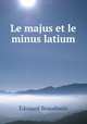 Le majus et le minus latium, Edouard Beaudouin 