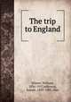 The trip to England, Winter, William, 1836-1917,Jefferson, Joseph, 1829-1905, illus 