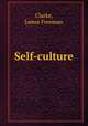 Self-culture, Clarke, James Freeman 