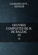 OEUVRES COMPLETES DE H. DE BALZAC. 10, CALMANN LEVY , EDITEUR 