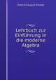 Lehrbuch zur Einfuhrung in die moderne Algebra, Diedrich August Klempt 