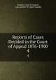 Reports of Cases Decided in the Court of Appeal 1876-1900.. 4, Ontario Court of Appeal, Law Society of Upper Canada 
