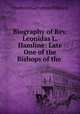 Biography of Rev. Leonidas L. Hamline: Late One of the Bishops of the ., Freeborn Garretson Hibbard 