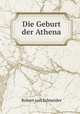 Die Geburt der Athena, Robert von Schneider 