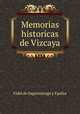 Memorias historicas de Vizcaya, Fidel de Sagarminaga y Epalza 