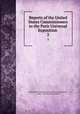 Reports of the United States Commissioners to the Paris Universal Exposition .. 2, United States Commission to the Paris exposition, 1878 , Edward Henry Knight 