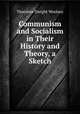 Communism and Socialism in Their History and Theory, a Sketch, Theodore Dwight Woolsey 