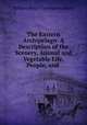 The Eastern Archipelago: A Description of the Scenery, Animal and Vegetable Life, People, and ., Adams, W. H. Davenport 