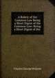A Rubric of the Common Law Being a Short Digest of the Common Law: Being a Short Digest of the ., Charles George Walpole 