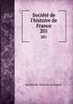 Socit de l`histoire de France. 201, 