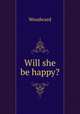 Will she be happy?, Woodward 