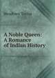 A Noble Queen: A Romance of Indian History, Meadows Taylor 