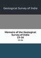 Memoirs of the Geological Survey of India. 15-16, Geological Survey of India 