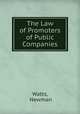 The Law of Promoters of Public Companies, Watts, Newman 