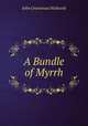 A Bundle of Myrrh, John Gneisenau Neihardt 
