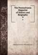 The Pennsylvania Magazine of History and Biography. 4, Historical Society of Pennsylvania 