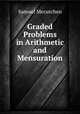 Graded Problems in Arithmetic and Mensuration, Samuel Mecutchen 