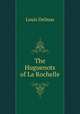 The Huguenots of La Rochelle, Louis Delmas 