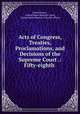 Acts of Congress, Treaties, Proclamations, and Decisions of the Supreme Court .: Fifty-eighth ., United States , United States Supreme Court, United States Bureau of Insular Affairs 