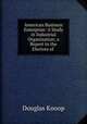 American Business Enterprise: A Study in Industrial Organisation; a Report to the Electors of ., Douglas Knoop 