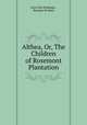 Althea, Or, The Children of Rosemont Plantation, Daisy Ella Nirdlinger , Benziger Brothers 