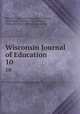 Wisconsin Journal of Education. 10, Wisconsin Education Association Council , Wisconsin Education Association, Wisconsin Dept. of Public Instruction 