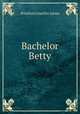 Bachelor Betty, Winifred Lewellin James 