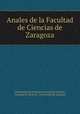 Anales de la Facultad de Ciencias de Zaragoza, Universidad de Zaragoza Facultad de Ciencias, Facultad de Ciencias, Universidad de Zaragoza 