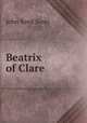 Beatrix of Clare, John Reed Scott 