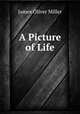 A Picture of Life, James Oliver Miller 